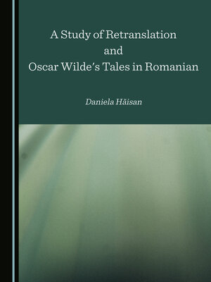 cover image of A Study of Retranslation and Oscar Wilde's Tales in Romanian